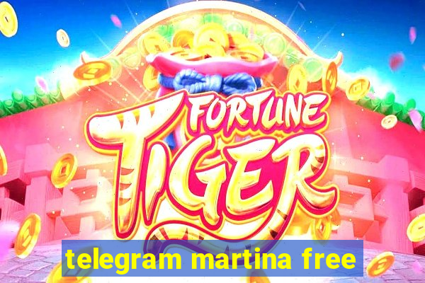 telegram martina free